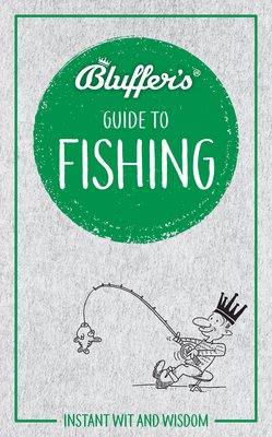 Haynes Bluffers Guide to Fishing