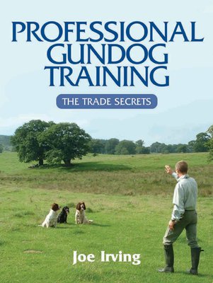 Rothery Professional Gundog Training by Joe Irving