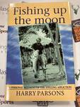 Book Preloved - Fishing Up the Moon - Harry Parsons - As New